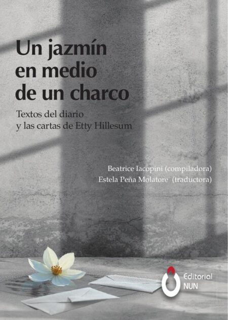 Un jazmín en medio de un char:Textos del diario y las cartas de Etty Hillesum
