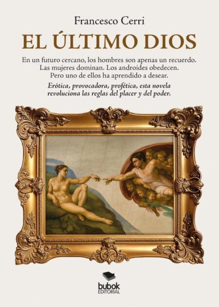 El último dios:En un futuro cercano, los hombres son apenas un recuerdo. Las mujeres dominan. Los androides obedecen. Pero uno de ellos ha aprendido a desear.