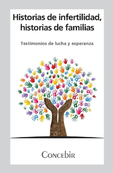 Historias de infertilidad, historias de familias:Testimonio de lucha y esperanza