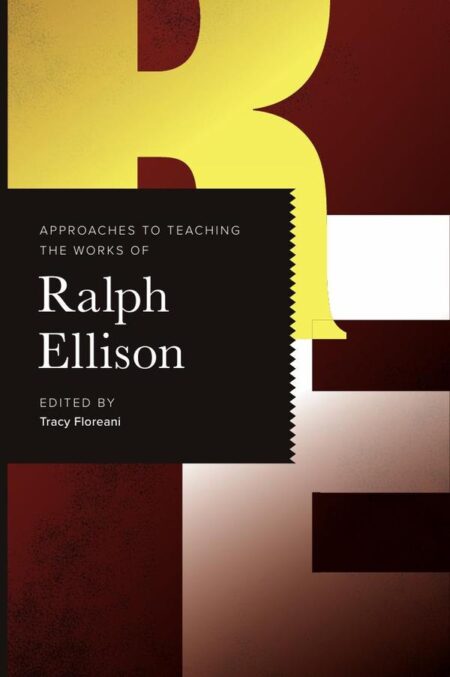 Approaches to Teaching the Works of Ralph Ellison
