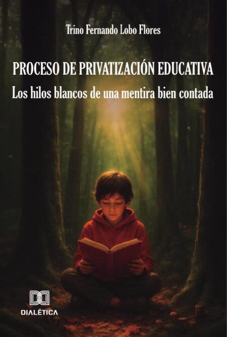 Proceso de privatización educativa:Los hilos blancos de una mentira bien contada