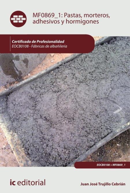 Pastas, morteros, adhesivos y hormigones. EOCB0108 - Fábricas de albañilería