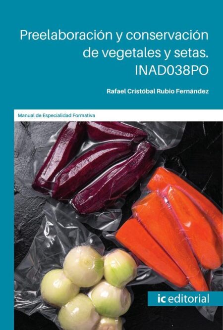 Preelaboración y conservación de vegetales y setas