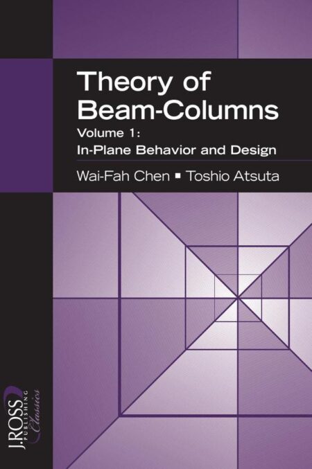 Theory of Beam Columns, Volume 1:In-Plane Behavior and Design