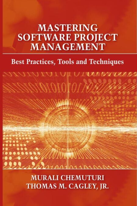 Mastering Software Project Management:Best Practices, Tools and Techniques