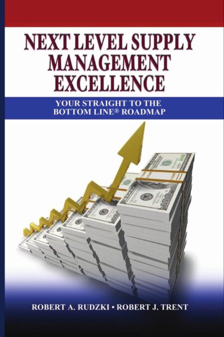 Next Level Supply Management Excellence:Your Straight to the Bottom Line Roadmap