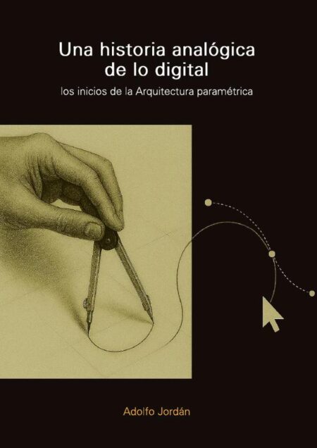 Una historia analógica de lo digital:Los inicios de la Arquitectura paramétrica