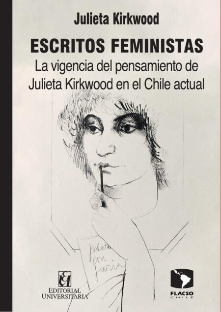 Escritos feministas:La vigencia del pensamiento de Julieta Kirkwood en el Chile actual