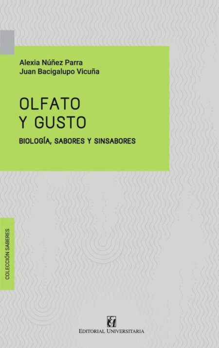 Olfato y gusto:Biología, sabores y sinsabores