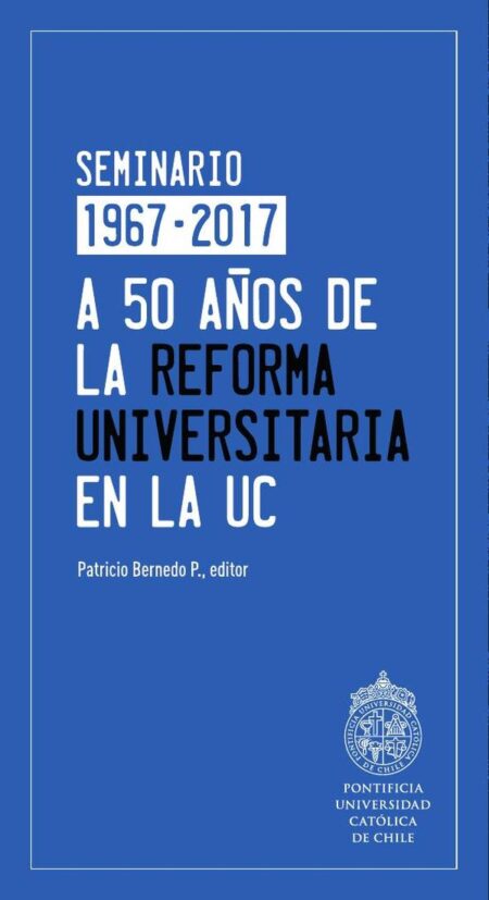 A 50 años de la reforma universitaria en la UC