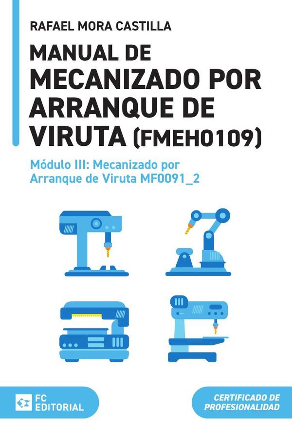Mecanizado por arranque de viruta MF0091_2:Manual de mecanizado por arranque de viruta (FMEH0109)