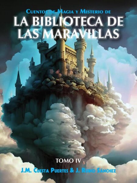 Cuentos de Magia y Misterio extraídos de la Biblioteca de las Maravillas, Tomo IV (B&N)