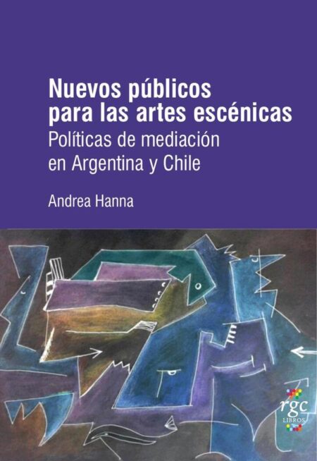 Nuevos públicos para las artes escénicas:Políticas de mediación en Argentina y Chile