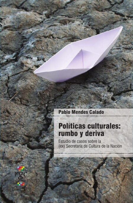 Politicas Culturales:Rumbo y Deriva
