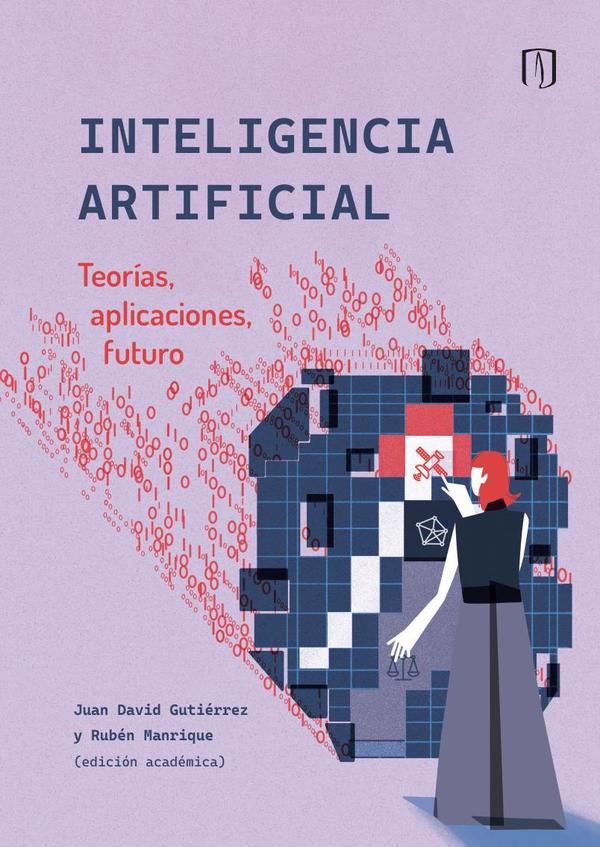 Inteligencia artificial:Teorías, aplicaciones, futuro