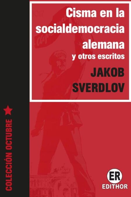 Cisma en la socialdemocracia alemana y otros escritos