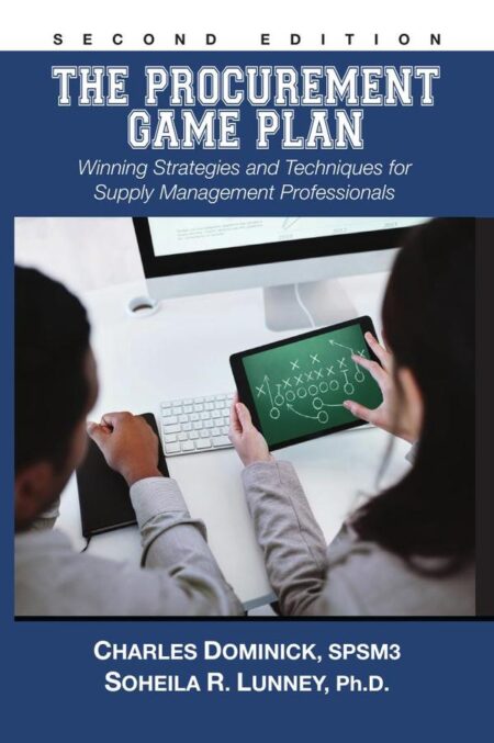The Procurement Game Plan. Second Edition:Winning Strategies & Techniques for Supply Management Professionals