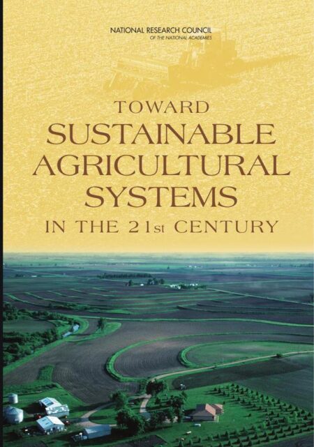 Toward Sustainable Agricultural Systems in the 21st Century