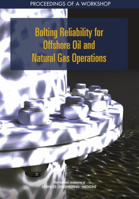 Bolting Reliability for Offshore Oil and Natural Gas Operations