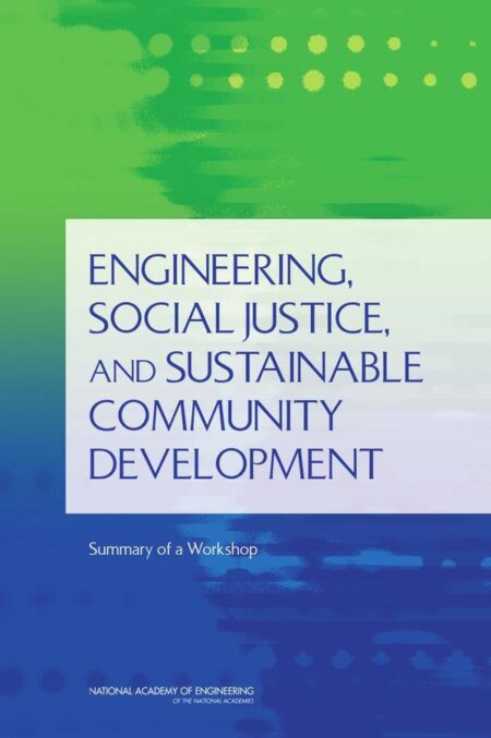 Engineering, Social Justice, and Sustainable Community Development