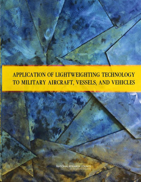 Application of Lightweighting Technology to Military Aircraft, Vessels, and Vehicles