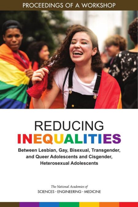 Reducing Inequalities Between Lesbian, Gay, Bisexual, Transgender, and Queer Adolescents and Cisgender, Heterosexual Adolescents