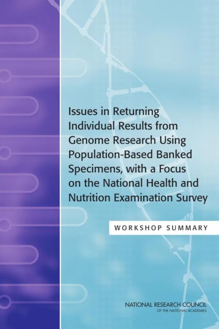 Issues in Returning Individual Results from Genome Research Using Population-Based Banked Specimens, with a Focus on the National Health and Nutrition Examination Survey