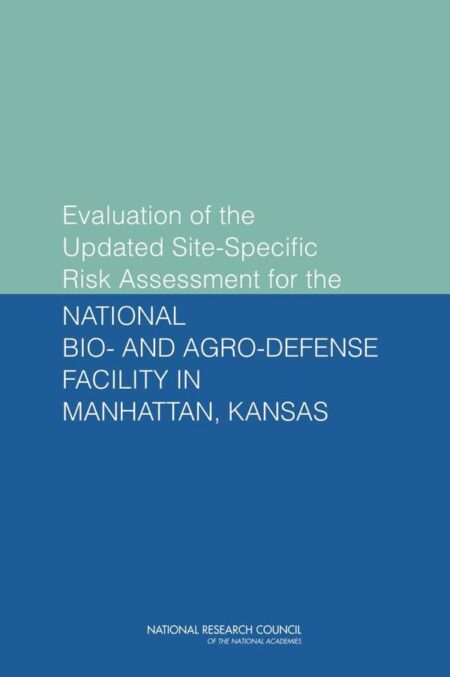 Evaluation of the Updated Site-Specific Risk Assessment for the National Bio- and Agro-Defense Facility in Manhattan, Kansas