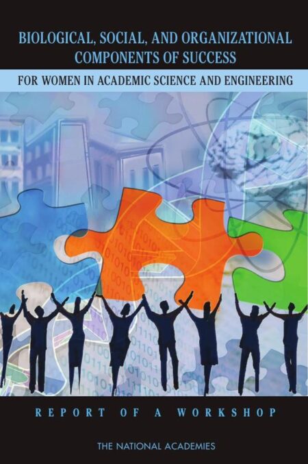 Biological, Social, and Organizational Components of Success for Women in Academic Science and Engineering