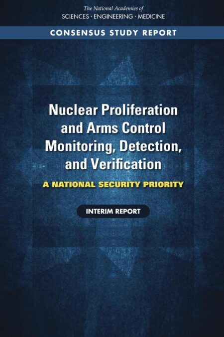 Nuclear Proliferation and Arms Control Monitoring, Detection, and Verification