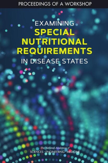 Examining Special Nutritional Requirements in Disease States