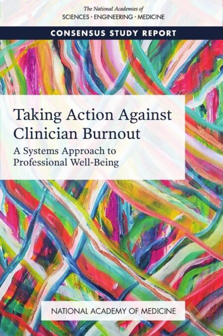 Taking Action Against Clinician Burnout