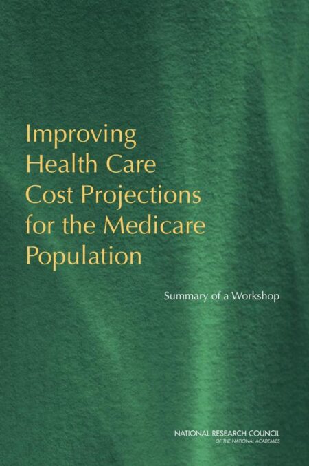 Improving Health Care Cost Projections for the Medicare Population