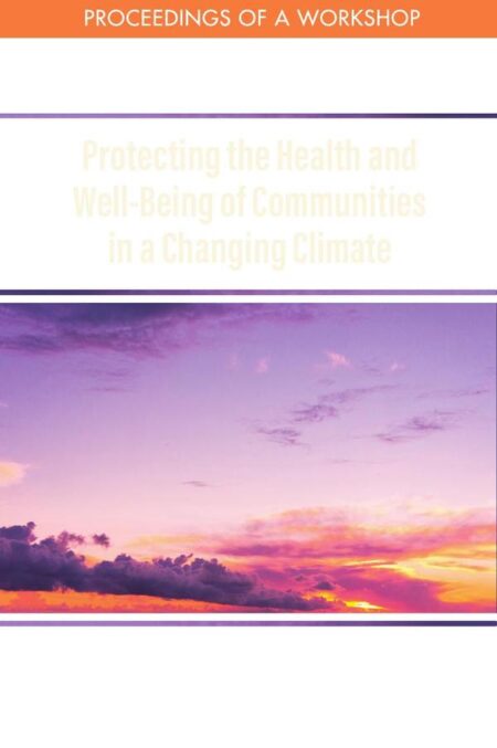 Protecting the Health and Well-Being of Communities in a Changing Climate