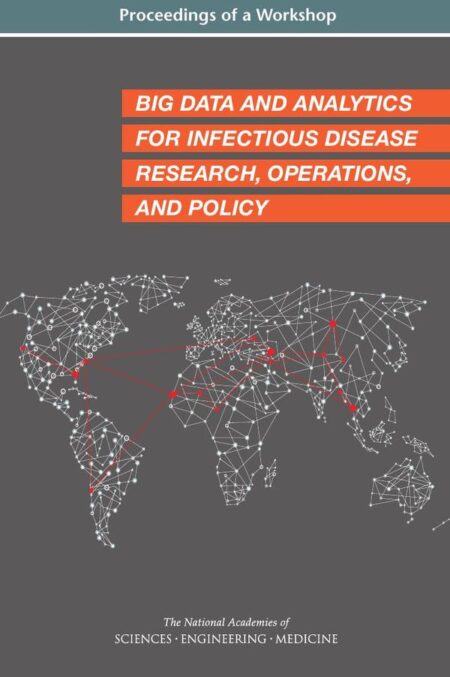 Big Data and Analytics for Infectious Disease Research, Operations, and Policy