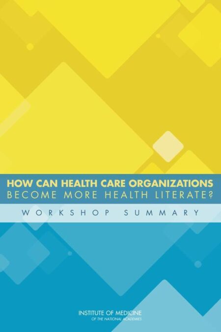 How Can Health Care Organizations Become More Health Literate?