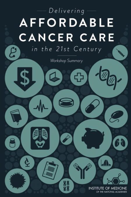 Delivering Affordable Cancer Care in the 21st Century