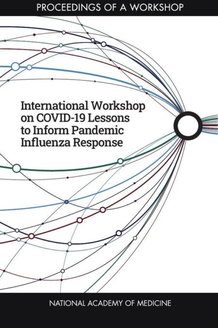 International Workshop on COVID-19 Lessons to Inform Pandemic Influenza Response