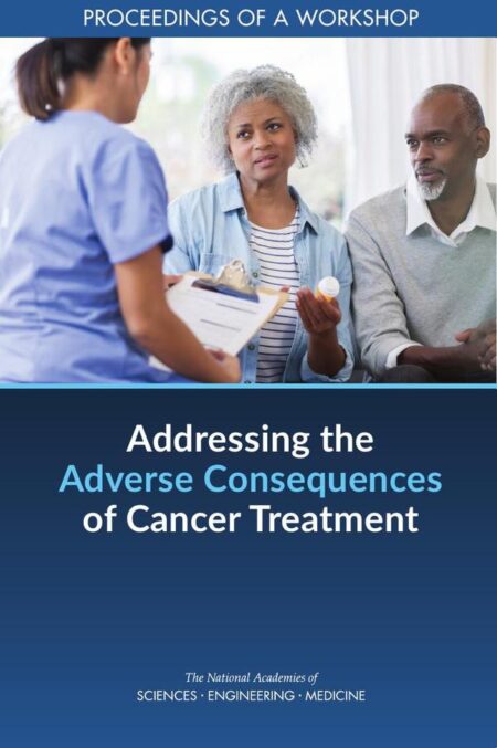 Addressing the Adverse Consequences of Cancer Treatment