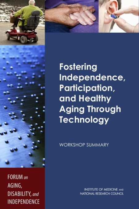 Fostering Independence, Participation, and Healthy Aging Through Technology
