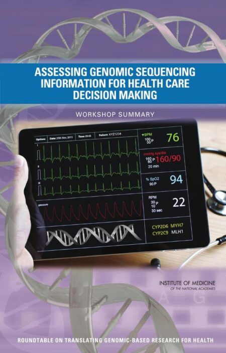 Assessing Genomic Sequencing Information for Health Care Decision Making