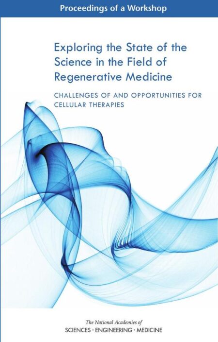Exploring the State of the Science in the Field of Regenerative Medicine