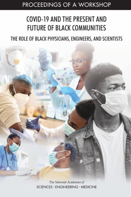 COVID-19 and the Present and Future of Black Communities: The Role of Black Physicians, Engineers, and Scientists