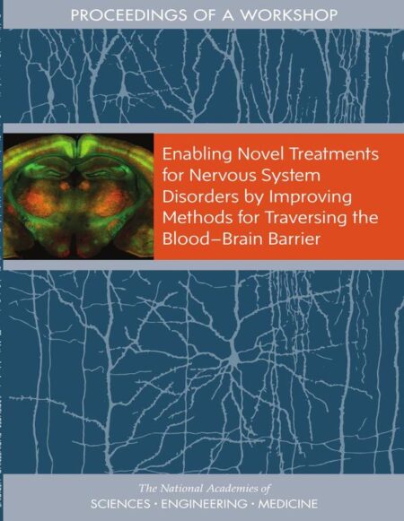 Enabling Novel Treatments for Nervous System Disorders by Improving Methods for Traversing the Blood–?Brain Barrier
