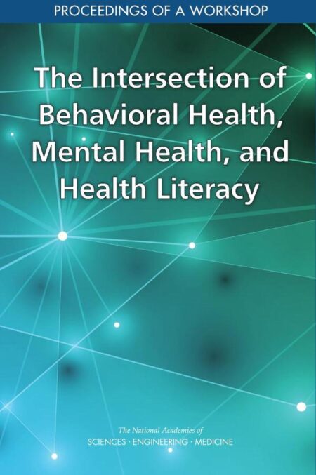 The Intersection of Behavioral Health, Mental Health, and Health Literacy