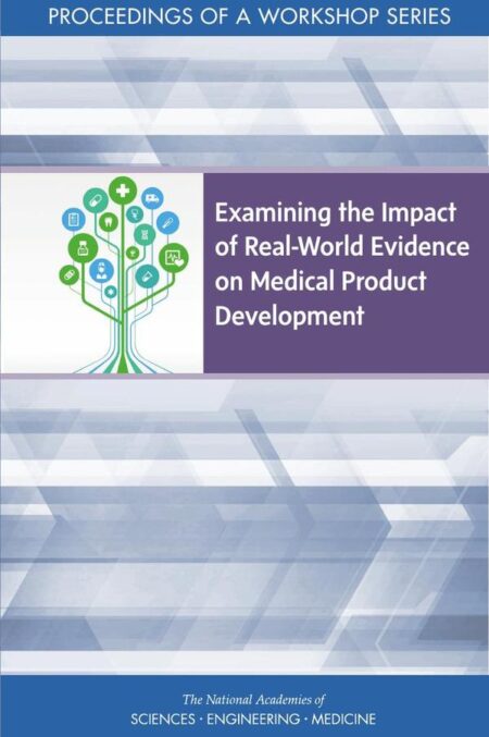 Examining the Impact of Real-World Evidence on Medical Product Development