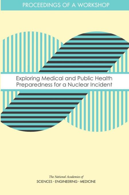 Exploring Medical and Public Health Preparedness for a Nuclear Incident