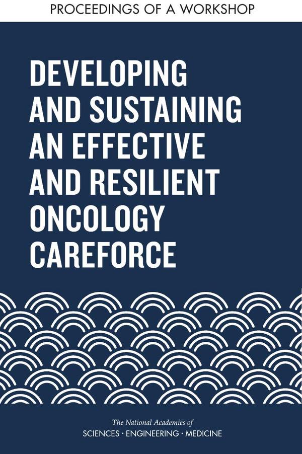 Developing and Sustaining an Effective and Resilient Oncology Careforce