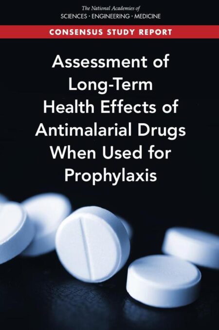Assessment of Long-Term Health Effects of Antimalarial Drugs When Used for Prophylaxis