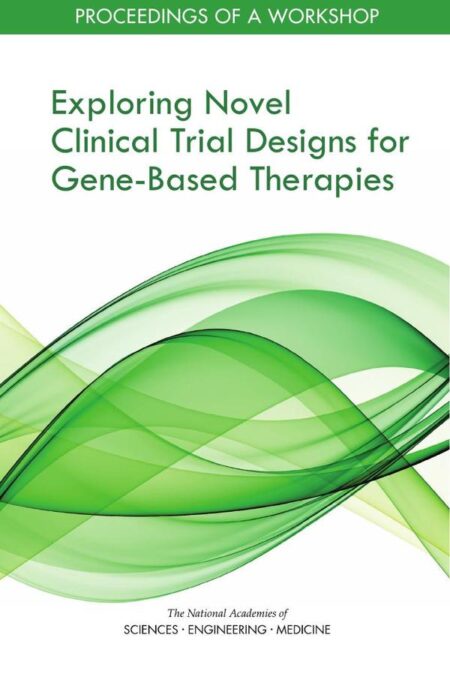 Exploring Novel Clinical Trial Designs for Gene-Based Therapies